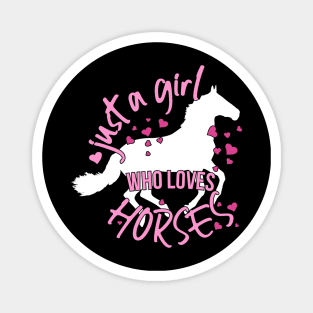 Just A Girl Who Loves Horses Magnet